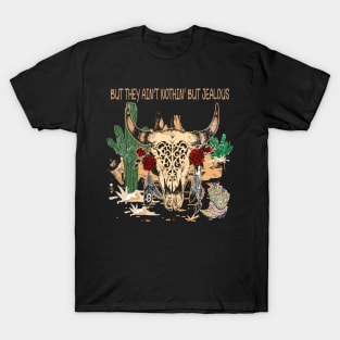 But They Ain't Nothin' But Jealous Cow Skull Desert Cactus T-Shirt